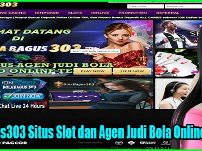 Bolabagus303 Situs Slot dan Agen Judi Bola Online&nbsp;Terbesar