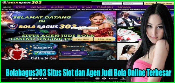 Bolabagus303 Situs Slot dan Agen Judi Bola Online Terbesar